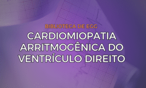 Leia mais sobre o artigo Cardiomiopatia Arritmogênica do Ventrículo Direito
