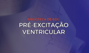 Leia mais sobre o artigo Pré-excitação Ventricular